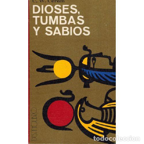 Libros: DIOSES, TUMBAS Y SABIOS - C. W. CERAM - Foto 1
