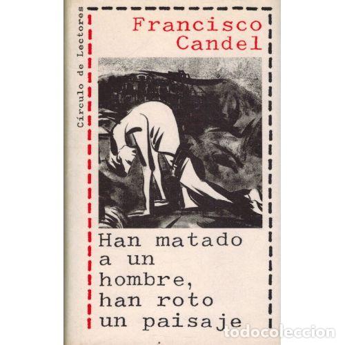 B&uuml;cher: HAN MATADO A UN HOMBRE, HAN ROTO UN PAISAJE - FRANCISCO CANDEL