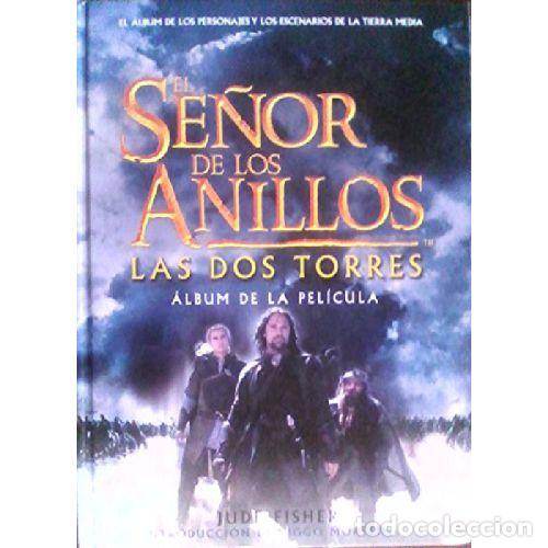 Libri di seconda mano: EL SE&Ntilde;OR DE LOS ANILLOS. LAS DOS TORRES. ALBUM DE LA PELICULA - JUDE FISHER