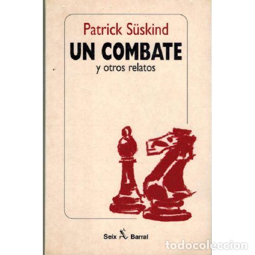B&uuml;cher: UN COMBATE Y OTROS RELATOS - PATRICK SUSKIND