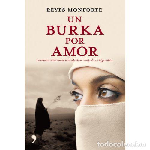 B&uuml;cher: UN BURKA POR AMOR - REYES MONFORTE