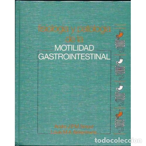 B&uuml;cher: FISIOLOGIA Y PATOLOGIA DE LA MOTILIDAD GASTROINTESTINAL - ANDRE J P M SMOUT / LOUIS M A AKKERMANS