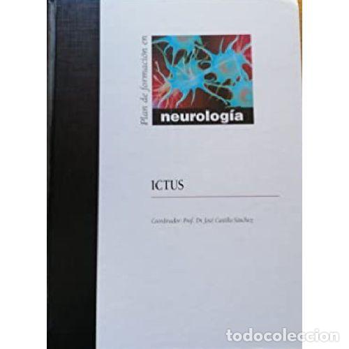 Libri di seconda mano: ICTUS. PLAN DE FORMACI&Oacute;N EN NEUROLOGIA - JOSE CASTILLO SANCHEZ