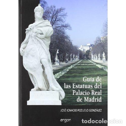 Libri di seconda mano: GUIA DE LAS ESTATUAS DEL PALACIO REAL DE MADRID - JOSE IGNACIO POZUELO GONZALEZ