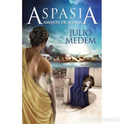 B&uuml;cher: ASPASIA, AMANTE DE ATENAS - JULIO MEDEM