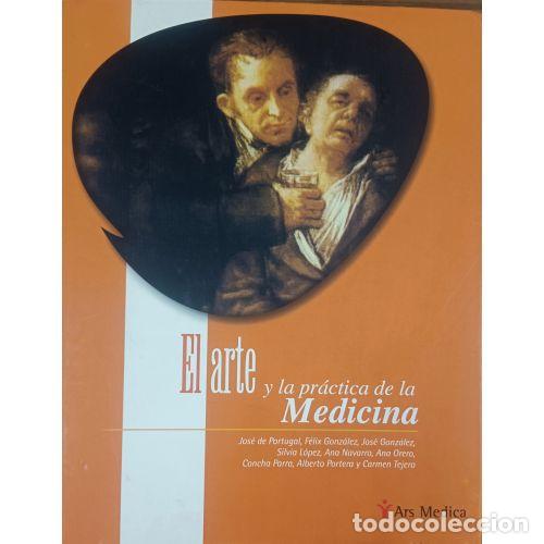 B&uuml;cher: EL ARTE Y LA PRACTICA DE LA MEDICINA - JOSE DE PORTUGAL / FELIX GONZALEZ / JOSE GONZ&Aacute;LEZ / OTROS