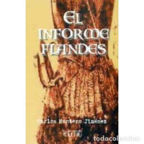 Livres: INFORME FLANDESO - CARLOS MONTERO JIMENEZ
