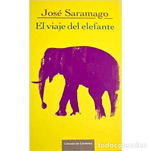 Libros: EL VIAJE DEL ELEFANTE - JOSE SARAMAGO - Foto 1