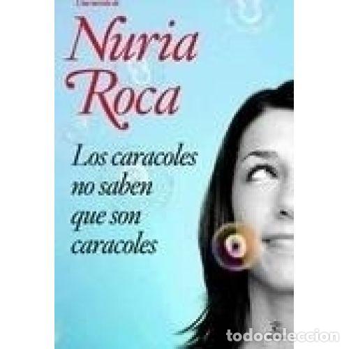B&uuml;cher: LOS CARACOLES NO SABEN QUE SON CARACOLES - NURIA ROCA