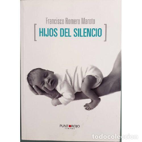 Libri di seconda mano: HIJOS DEL SILENCIO - FRANCISCO ROMERO MAROTO