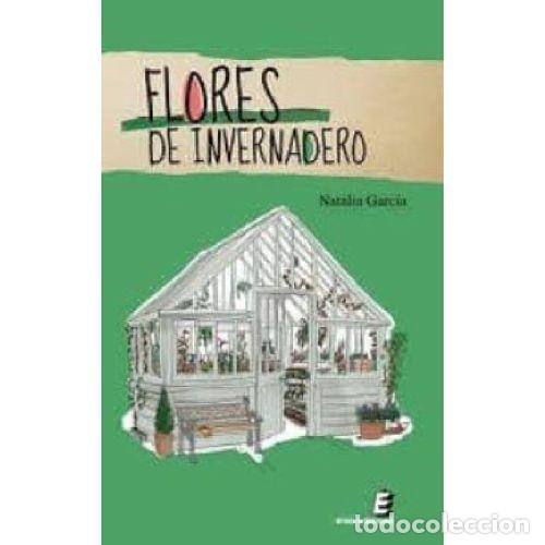 B&uuml;cher: FLORES DE INVERNADERO - NATALIA GARCIA