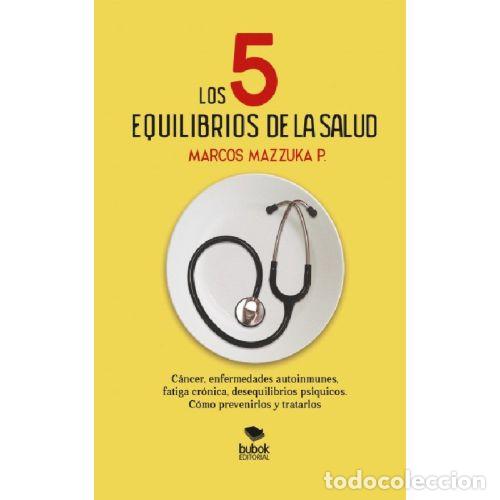 Libros: LOS 5 EQUILIBRIOS DE LA SALUD - MARCOS MAZZUKA - Foto 1