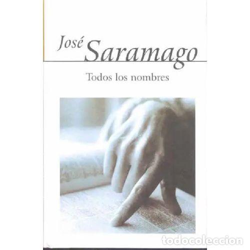 Libros: TODOS LOS NOMBRES - JOSE SARAMAGO