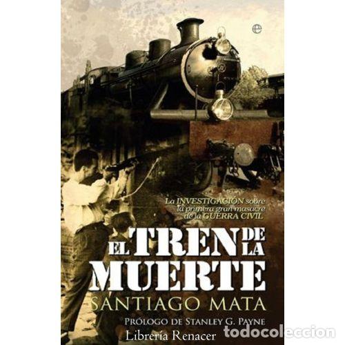 Livres: EL TREN DE LA MUERTE - SANTIAGO MATA