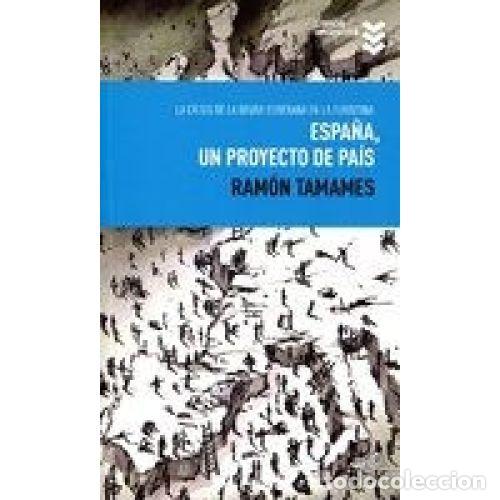 B&uuml;cher: ESPA&Ntilde;A, UN PROYECTO DE PAIS - RAMON TAMAMES