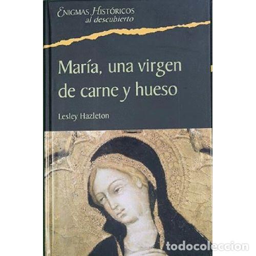 Libros: MARIA UNA VIRGEN DE CARNE Y HUESO - LESLEY HAZLETON