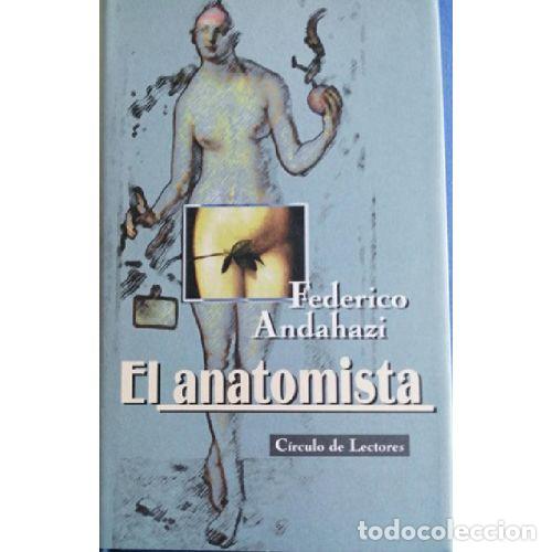 B&uuml;cher: EL ANATOMISTA - FEDERICO ANDAHAZI
