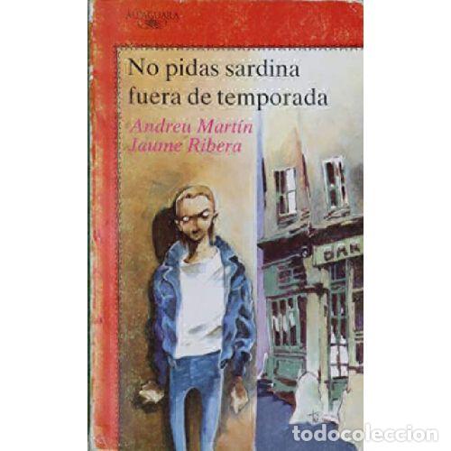 B&uuml;cher: NO PIDAS SARDINAS FUERA DE TEMPORADA - ANDREU MARTIN / JAUME RIBERA