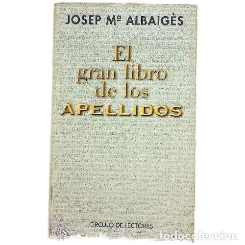 Libros: EL GRAN LIBRO DE LOS APELLIDOS - JOSEP MARIA ALBAIGES