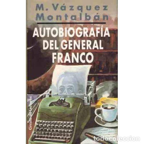 B&uuml;cher: AUTOBIOGRAFIA DEL GENERAL FRANCO - MANUEL VAZQUEZ MONTALBAN