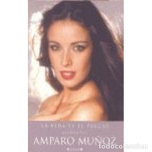 Libros: LA VIDA ES EL PRECIO. MEMORIAS - AMPARO MU&Ntilde;OZ / MIGUEL FERNANDEZ