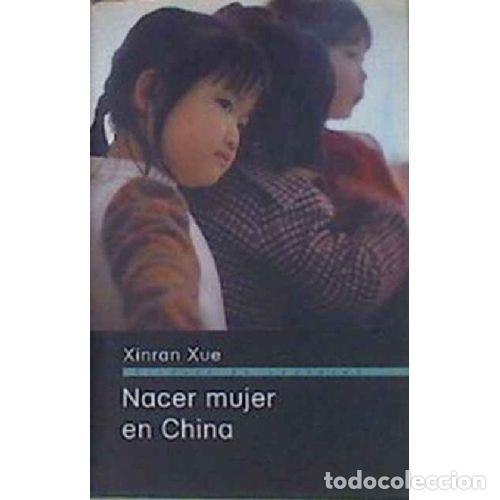 Libros: NACER MUJER EN CHINA - XINRAN - Foto 1