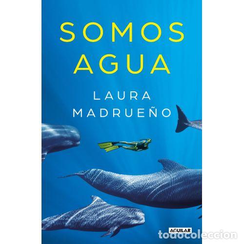 Libros: SOMOS AGUA - LAURA MADRUE&Ntilde;O - Foto 1