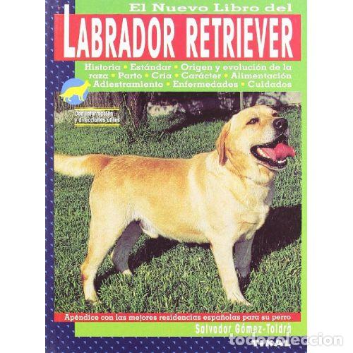 Libri di seconda mano: EL NUEVO LIBRO DEL LABRADOR RETRIEVER - SALVADOR GOMEZ-TOLDRA