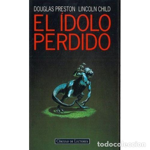 books: EL IDOLO PERDIDO - DOUGLAS PRESTON / LINCOLN CHILD