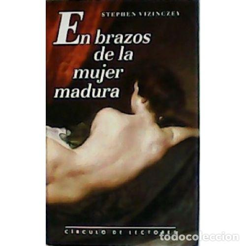 Libri di seconda mano: EN BRAZOS DE LA MUJER MADURA - STPHEN VIZINCEY