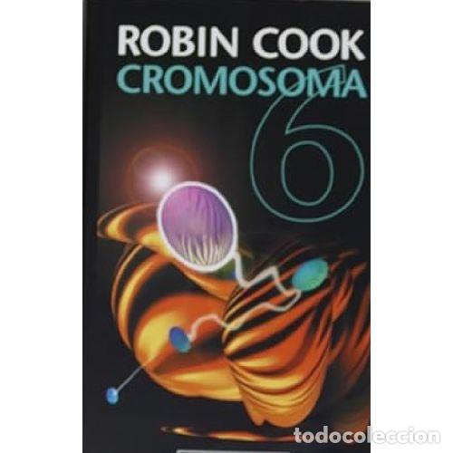 Libros: CROMOSOMA 6 - ROBIN COOK - Foto 1