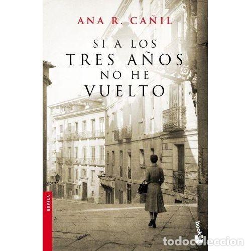 Libri di seconda mano: SI A LOS TRES A&Ntilde;OS NO HE VUELTO - ANA R. CA&Ntilde;IL