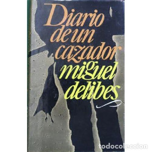books: DIARIO DE UN CAZADOR - MIGUEL DELIBES