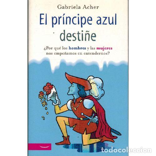 B&uuml;cher: EL PRINCIPE AZUL DESTI&Ntilde;E - GABRIELA ACHER