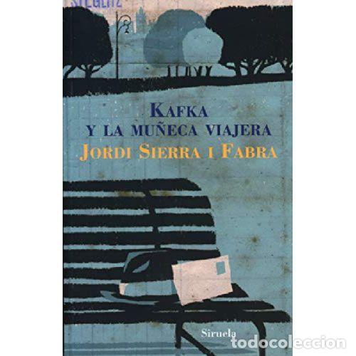 Livres: KAFKA Y LA MU&Ntilde;ECA VIAJERA - JORDI SIERRA I FABRA