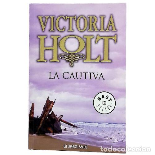 Libros: LA CAUTIVA - VICTORIA HOLT