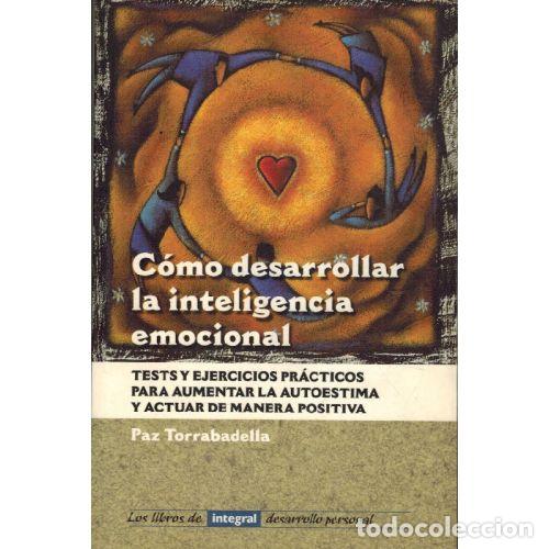 B&uuml;cher: COMO DESARROLLAR LA INTELIGENCIA EMOCIONAL - PAZ TORRABADELLA