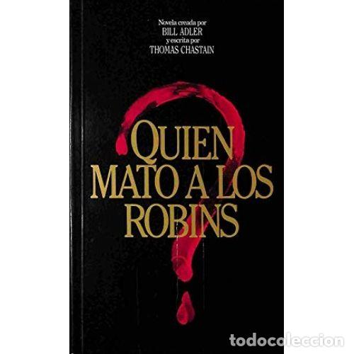 Libri di seconda mano: &iquest;QUI&Eacute;N MAT&Oacute; A LOS ROBINS? - BILL ADLER / THOMAS CHASTAIN
