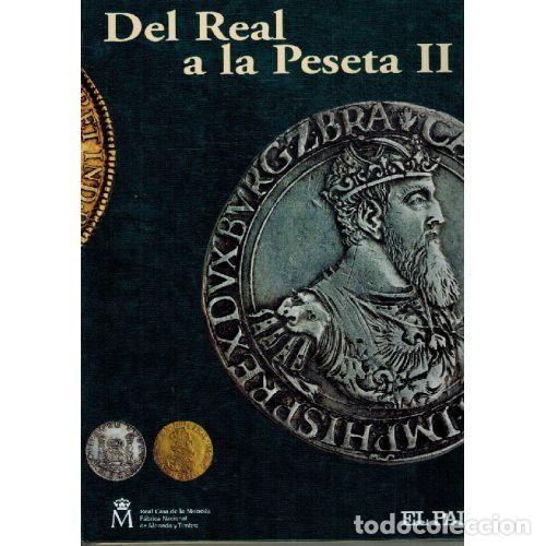 books: DEL REAL A LA PESETA II - REAL CASA DE LA MONEDA