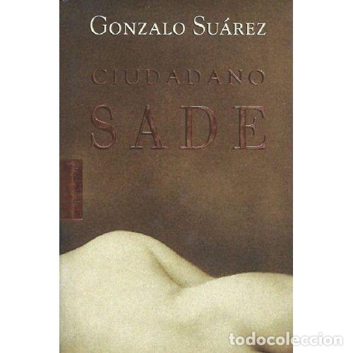 Libros: CIUDADANO SADE - GONZALO SUAREZ - Foto 1