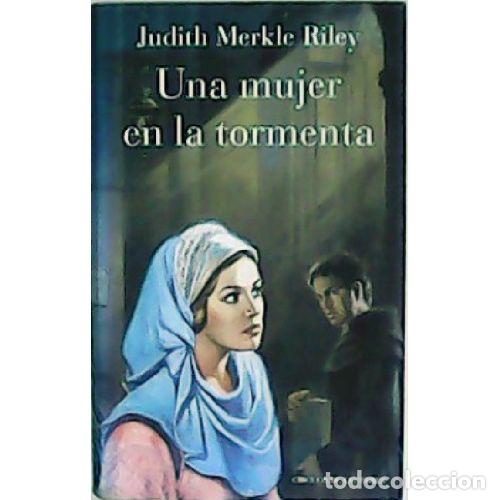 Libri di seconda mano: UNA MUJER EN LA TORMENTA - JUDITH MERKLE RILEY