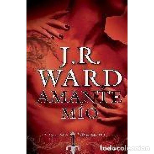 Libri di seconda mano: AMANTE MIO (LA HERMANDAD DE LA DAGA NEGRA VIII) - J. R. WARD