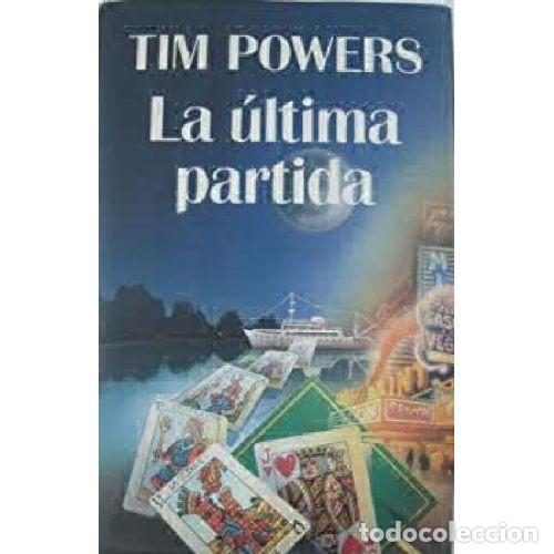 B&uuml;cher: LA ULTIMA PARTIDA - TIM POWERS
