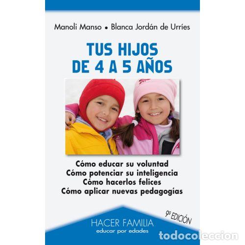 B&uuml;cher: TUS HIJOS DE 4 A 5 A&Ntilde;OS - MANOLI MANSO / BLANCA JORD&Aacute;N DE URR&Iacute;ES