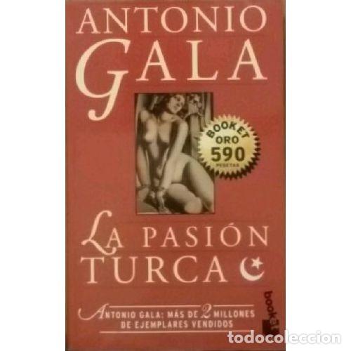 Libri di seconda mano: LA PASI&Oacute;N TURCA - ANTONIO GALA