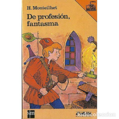 B&uuml;cher: DE PROFESION, FANTASMA - HUBERT MONTEILHET