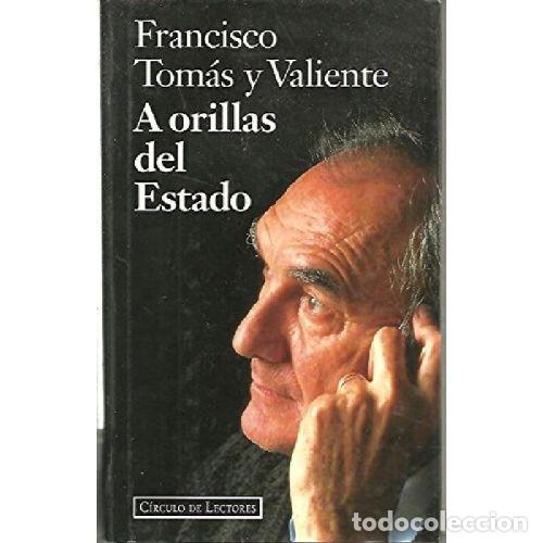 books: A ORILLAS DEL ESTADO - FRANCISCO TOMAS Y VALIENTE