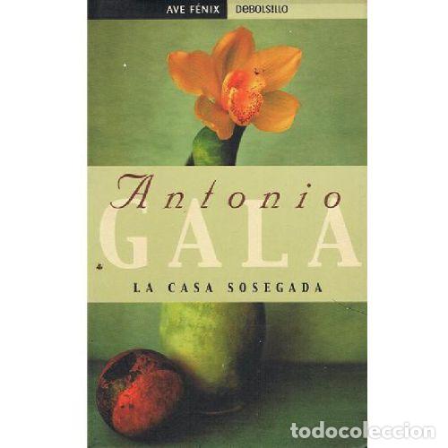 Libri di seconda mano: LA CASA SOSEGADA - ANTONIO GALA