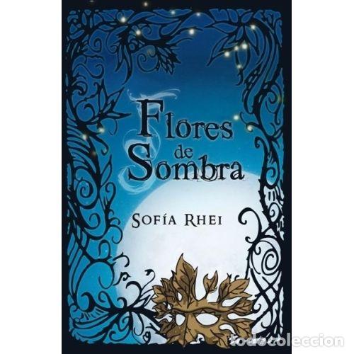 B&uuml;cher: FLORES DE SOMBRA - SOF&Iacute;A RHEI
