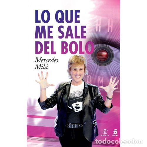 B&uuml;cher: LO QUE ME SALE DEL BOLO - MERCEDES MILA